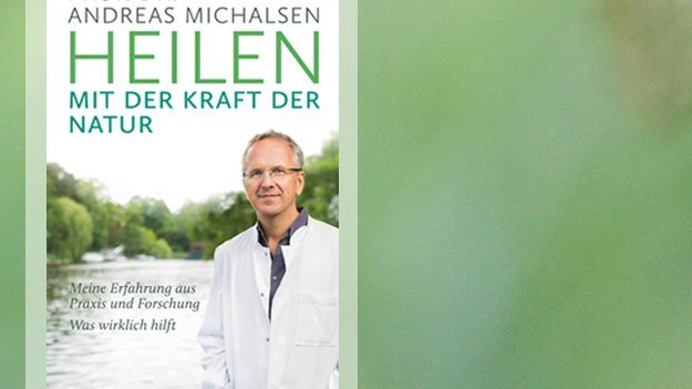 Buchbesprechung: Heilen mit der Kraft der Natur